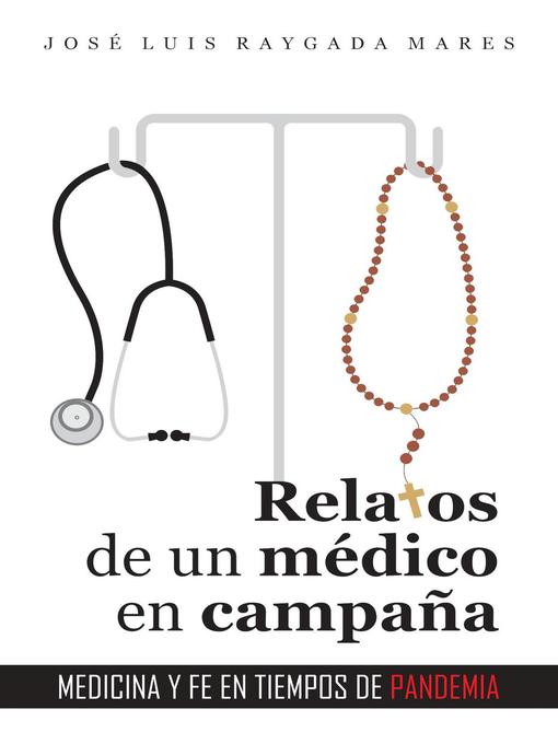 Title details for Relatos de un médico en campaña by José Luis Raygada Mares - Available